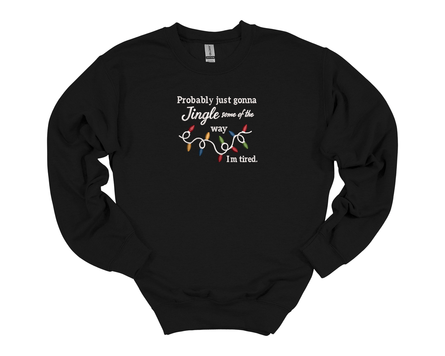 My Jingle Ran Out | Embroidered Crewneck